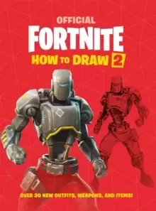 Image of FORTNITE Official How to Draw Volume 2 : Over 30 Weapons, Outfits and Items!