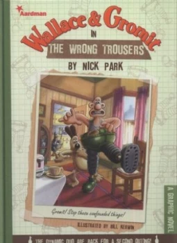Image of Wallace and Gromit in the Wrong Trousers by Bill Kerwin Hardback