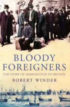 Image of Bloody Foreigners by Robert Winder Hardback