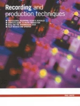 Image of The Sound on Sound Book of Recording and Production Techniques by Paul White Paperback