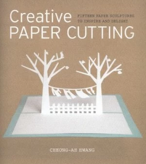 Image of Creative Paper Cutting by Cheong-Ah Hwang Paperback
