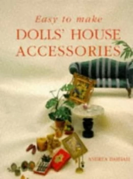 Image of Easy to Make Dolls House Accessories by Andrea Barham Paperback
