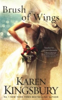 Image of Brush of wings by Karen Kingsbury