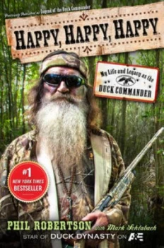 Image of Happy Happy Happy by Phil Robertson Hardback