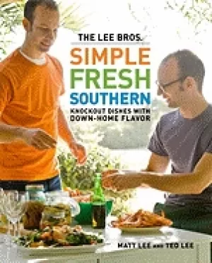 Image of lee bros simple fresh southern knockout dishes with down home flavor
