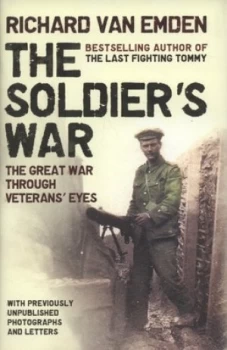 Image of The Soldiers War by Richard Van Emden Hardback