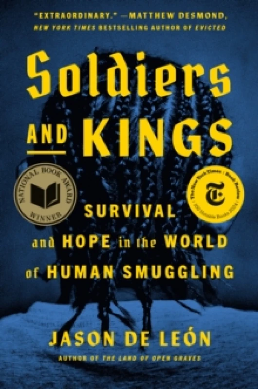 Image of Soldiers and Kings. Hardback. By Jason De Leon Books