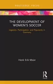 Image of The Development of Womens Soccer Legacies Participation and Popularity in Germany