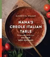 Image of nanas creole italian table recipes and stories from sicilian new orleans