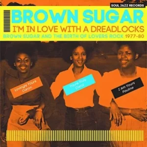 image of Im in Love With a Dreadlocks Brown Sugar and the Birth of Lovers Rock 1977-80 by Brown Sugar CD Album