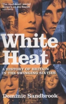 Image of White Heat by Dominic Sandbrook Paperback