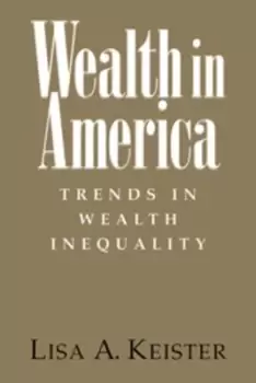 Image of Wealth in America by Lisa A. Keister