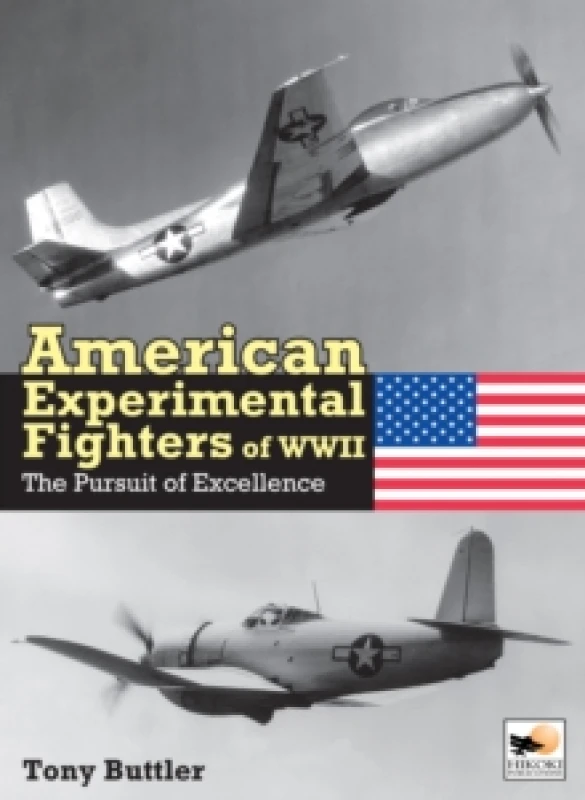 Image of American Experimental Fighters of WWII : The Pursuit of Excellence Hardback