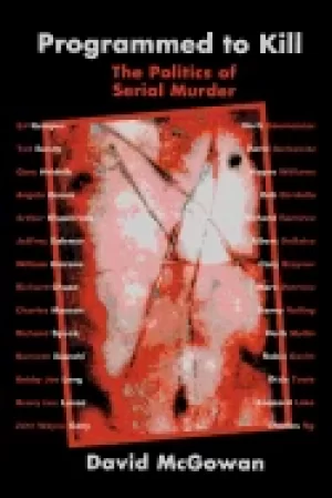 Image of programmed to kill the politics of serial murder