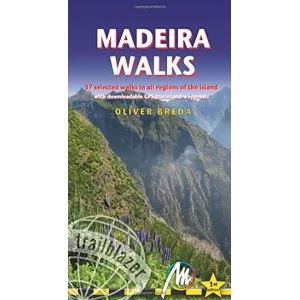 Image of Madeira Walks 37 Selected Walks in all Regions of the Island Paperback / softback 2018