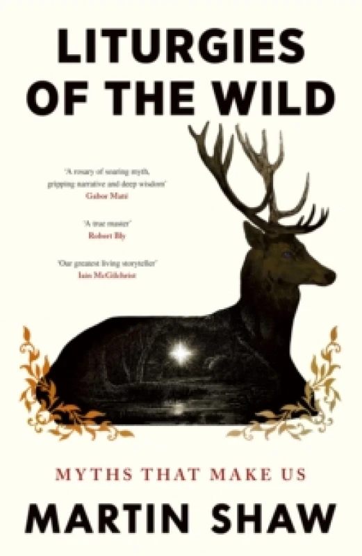 Image of Liturgies of the Wild : Myths that Make Us Hardback