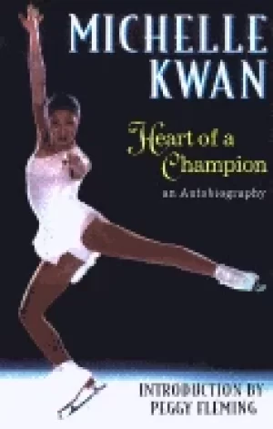 Image of michelle kwan heart of a champion an autobiography