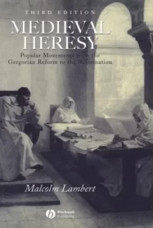Image of Medieval heresy by Malcolm Lambert