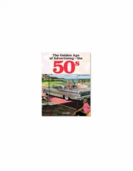 Image of The Golden Age of Advertising - the 50s by Jim Heimann Hardback