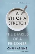 Image of bit of a stretch the secret diaries of a prisoner