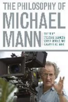 Image of The Philosophy of Michael Mann by Steven M. Sanders Hardback