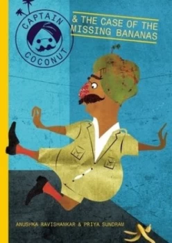 Image of Captain Coconut and the Case of the Missing Bananas by Anushka Ravishankar Hardback