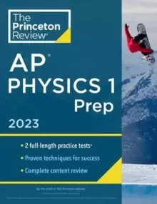 Image of Princeton Review AP Physics 1 Prep, 2023 : 2 Practice Tests + Complete Content Review + Strategies & Techniques