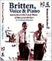 Image of Britten, Voice and Piano : Lectures on the Vocal Music of Benjamin Britten