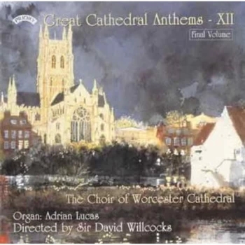 image of The Choir of Worcester Cathedral - Great Cathedral Anthems Vol.12 CD