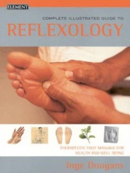 Image of The Complete Illustrated Guide to Reflexology by Inge Dougans Paperback