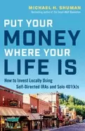 Image of put your money where your life is how to invest locally using self directed