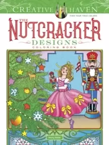 image of Creative Haven The Nutcracker Designs Coloring Book