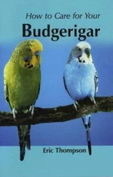 Image of Your First Budgerigar by Eric Thompson Paperback