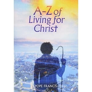 Image of A-Z of Living for Christ by Pope Francis I (Paperback, 2017)