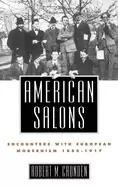 Image of american salons encounters with european modernism 1885 1917