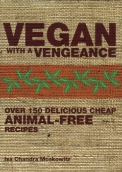 Image of Vegan with a Vengeance by Isa Chandra Moskowitz Paperback