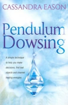 Image of Pendulum Dowsing by Cassandra Eason Paperback