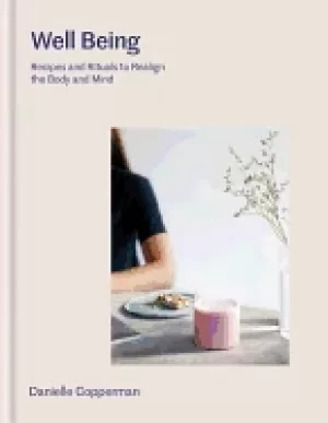 Image of well being recipes and rituals to realign the body and mind