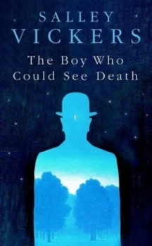 Image of The Boy Who Could See Death by Salley Vickers Hardback