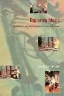 Image of exploring music the science and technology of tones and tunes