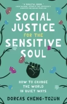 Image of Social Justice for the Sensitive Soul : How to Change the World in Quiet Ways