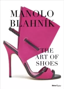 Image of Manolo Blahnik : The Art of Shoes