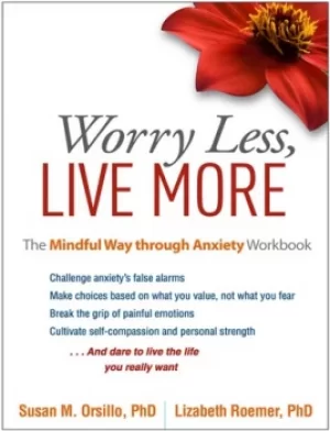 Image of Worry LessThe Mindful Way through Anxiety Workbook