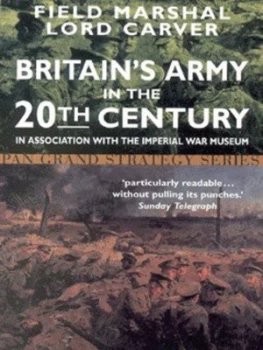 Image of Britains Army in the Twentieth Century by Field Marshal Lord Carver Book