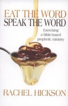 Image of Eat the Word Speak the Word by Mrs Rachel Hickson Paperback