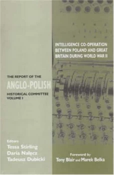 Image of Intelligence Co-Operation between Poland and Great Britain during World War Ii. Vol. 1 Report of the Anglo-Polish Historical Committee by Tessa Stirli