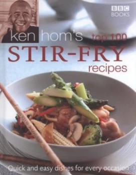 Image of Ken Homs Top 100 Stir-Fry Recipes by Ken Hom Hardback