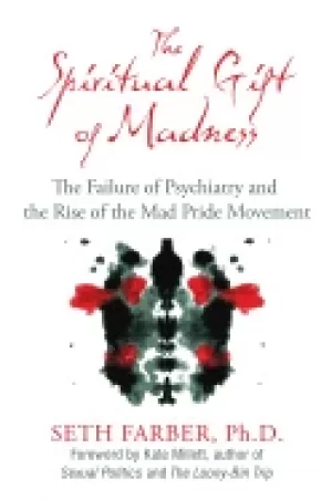 Image of spiritual gift of madness the failure of psychiatry and the rise of the mad