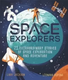 Image of Space Explorers : 25 extraordinary stories of space exploration and adventure