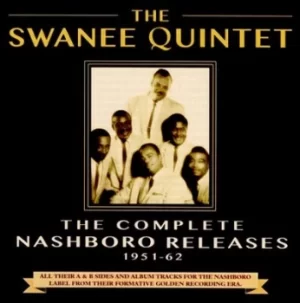 Image of The Complete Nashboro Releases 1951-62 by The Swannee Quintet CD Album